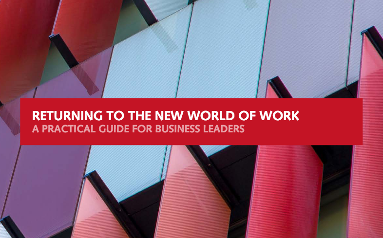 Cover of the report, Returning to the new world of work: a practical guide for business leaders